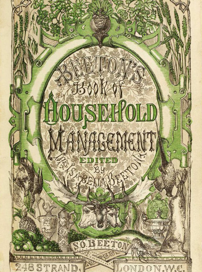 5. Isabella Beeton –
The Book of Household Management
London, 1861
Despite her great reputation as a cook and housekeeper, Mrs Beeton was essentially a compiler and editor working for her publisher husband Sam. Her great achievement was the compilation of some 1,700 recipes into an accessible form we would recognise today, alongside paragraphs on the history, natural history and facts regarding the raw foodstuffs or individual dishes and numerous illustrations. This book was a comprehensive manual, also containing information for the mistress of a middle-class house on managing servants, raising children, caring for the sick, and dealing with legal matters.
